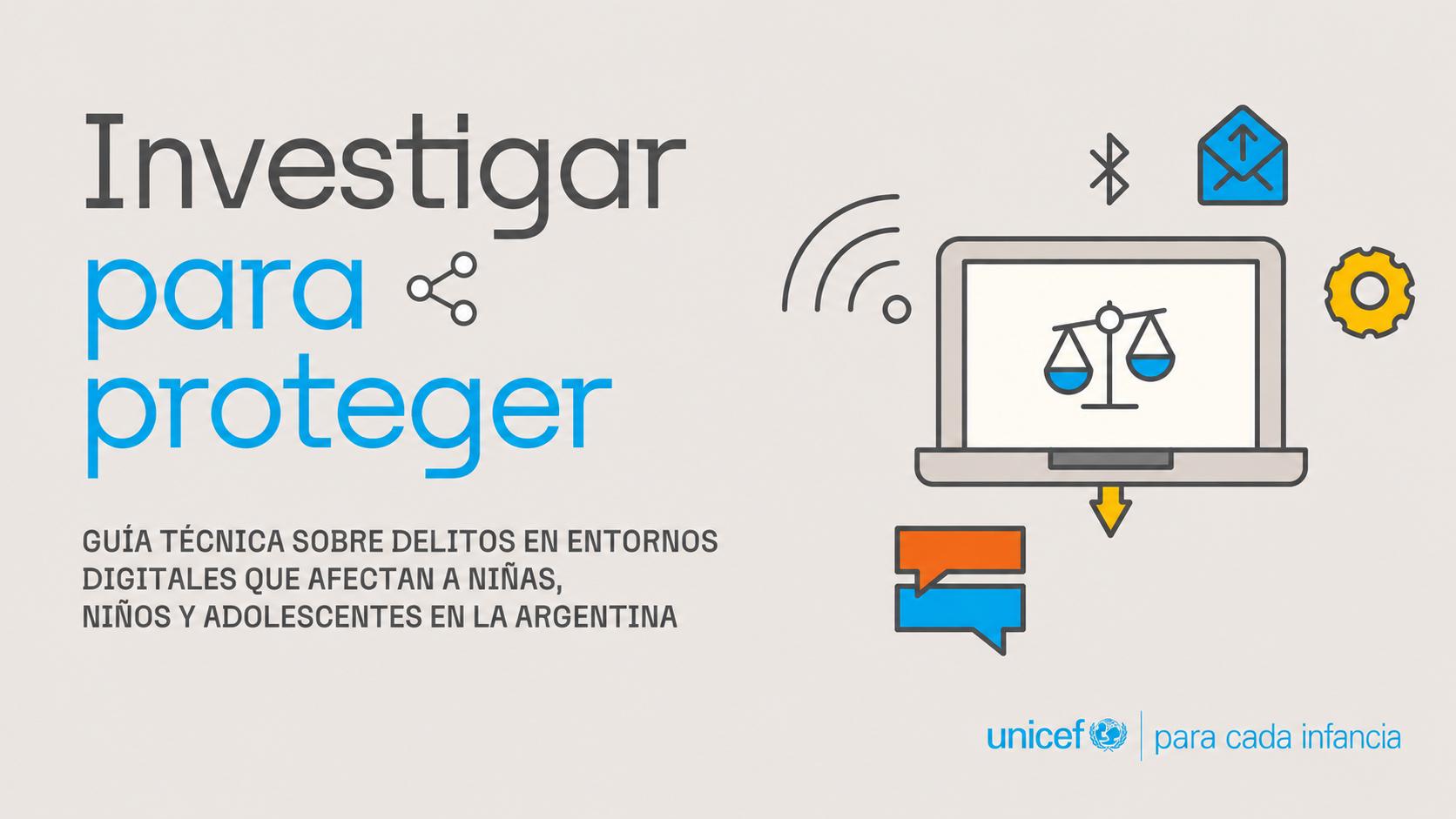Presentaron una nueva guía de UNICEF para mejorar la investigación judicial de ciberdelitos contra menores